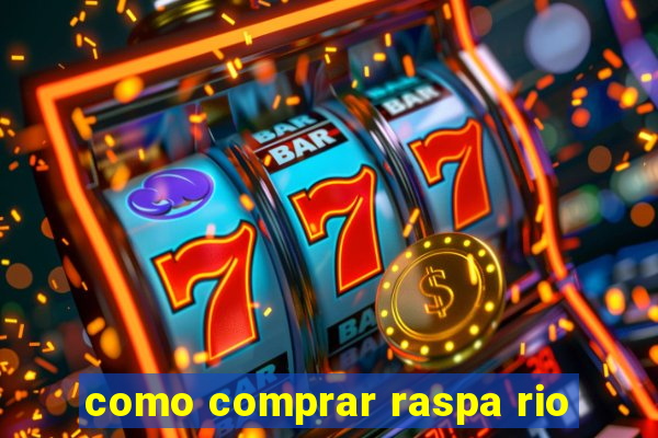 como comprar raspa rio